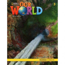 Грамматика Our World (2nd Edition) 3 Grammar Workbook