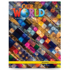 Грамматика Our World (2nd Edition) 6 Grammar Workbook