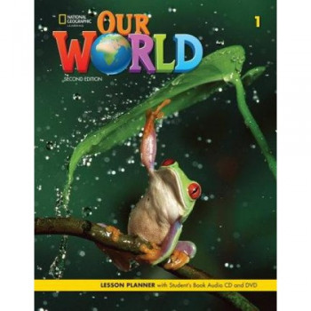 Книга для учителя Our World 2nd Edition 1 Lesson Planner with Audio CD and DVD