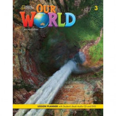 Книга для учителя Our World 2nd Edition 3 Lesson Planner with Audio CD and DVD
