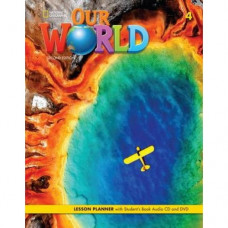 Книга для учителя Our World 2nd Edition 4 Lesson Planner with Audio CD and DVD