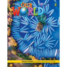 Книга для учителя Our World 2nd Edition 5 Lesson Planner with Audio CD and DVD