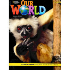Книга для учителя Our World 2nd Edition Starter Lesson Planner with Audio CD and DVD