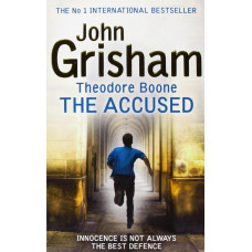 Theodore Boone: The Accused / Обвиняемые. Теодор Бун расследует