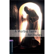 Книга Oxford Bookworms Library Level 4: A Morbid Taste For Bones