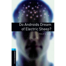 Книга Oxford Bookworms Library Level 5: Do Androids Dream of Electric Sheep?