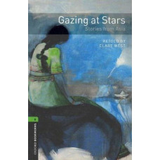 Книга Oxford Bookworms Library Level 6: Gazing At Stars Stories From Asia