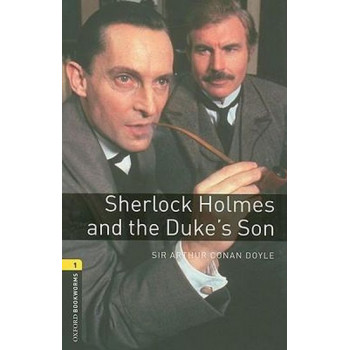 Книга Oxford Bookworms Library Level 1: Sherlock Holmes and the Duke's Son