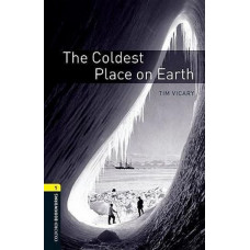 Книга Oxford Bookworms Library Level 1: The Coldest Place on Earth