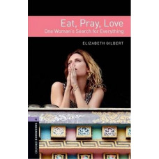 Книга Oxford Bookworms Library Level 4: Eat, Pray, Love