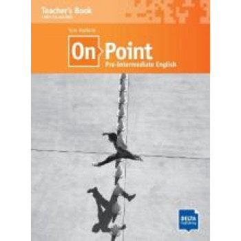 Книга для учителя On Point Pre-Intermediate English B1 Teacher's Book 