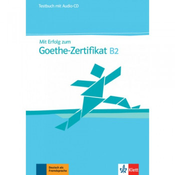Тесты Mit Erfolg zum Goethe B2 Testbuch mit Audio-CD