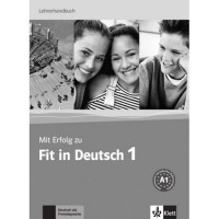 Книга для учителя Mit Erfolg zu Fit in Deutsch 1 Lehrerhandbuch A1
