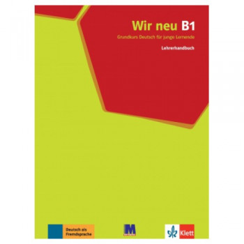 Книга для учителя Wir Neu B1 Lehrerhandbuch