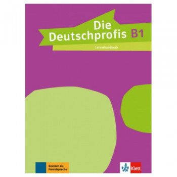 Книга для учителя Die Deutschprofis B1 Lehrerhandbuch