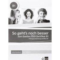 Книга для учителя So geht's noch besser zum Goethe- / OSD-Zertifikat B1 - Lehrerhandbuch zum Testbuch