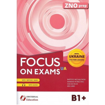  Посібник з підготовки до іспитів Focus on Exams.UA B1+