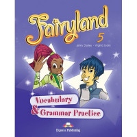 Грамматика Fairyland 5 Vocabulary & Grammar Practice