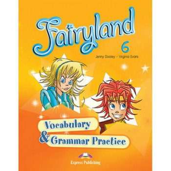 Грамматика Fairyland 6 Vocabulary & Grammar Practice