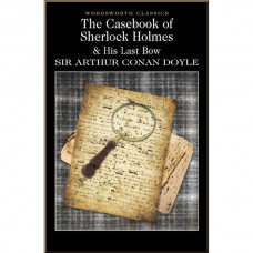 Книга The Casebook of Sherlock Holmes. His Last Bow